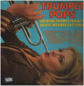 Werner Gutterer - Trumpet Pops - Goldene Trompeten Hits