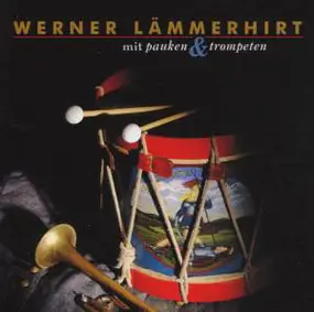 Werner Lämmerhirt - Mit Pauken und Trompeten