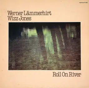 Werner Lämmerhirt - Roll On River
