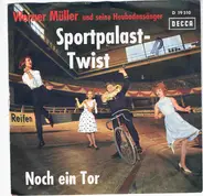 Werner Müller Und Die Heubodensänger - Sportpalast-Twist / Noch Ein Tor