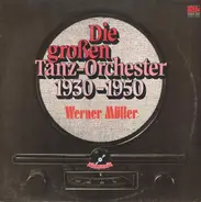 Werner Müller - Die Grossen Tanz-Orchester 1930 - 1950 Werner Müller Mit Dem RIAS-Tanzorchester