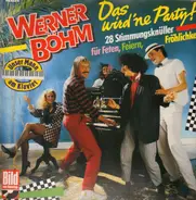 Werner Böhm - Das wird 'ne Party! 28 Stimmungsknüller