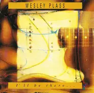 Wesley Plass - I'll Be There