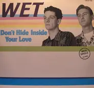 Wet - Don't Hide Inside Your Love