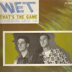 Wet - That's The Game (Continental Mega Mix)