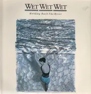 Wet Wet Wet - Holding Back the River