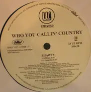 Who You Callin' Country - Shawty