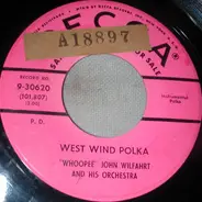 Whoopee John - West Wind Polka / Sing 'Ach Du Lieber'