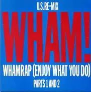 Wham! - U.S. Re-Mix. Parts 1 And 2