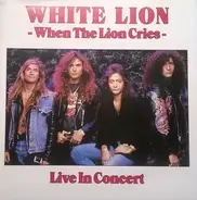 White Lion - When The Lion Cries - Live In Concert-