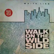 White Lies - Walk On The Wild Side