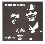 White Lightning - Eagle EP
