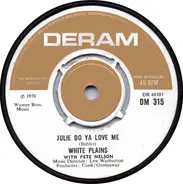 White Plains With Peter Nelson - Julie Do Ya Love Me