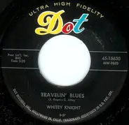 Whitey Knight - Travelin' Blues / Take Me In Your Arms