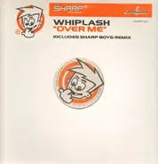 Whiplash - Over Me