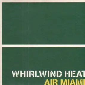 Whirlwind Heat - Air Miami / Same Maiden Name, Backhand