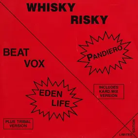 Whisky Risky / Beat Vox - Pandiero / Eden Life