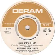 Whistling Jack Smith - Only When I Larf / Early One Morning