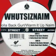 Whutsiznaim - Holla Back Gurl / Warm It Up Naim