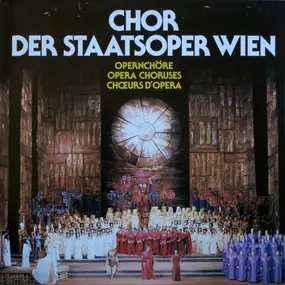 Vienna State Opera Chorus - Opernchöre = Opera Choruses = Chœurs D'Opera