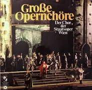Wiener Staatsopernchor ,Dirigent Franz Bauer-Theussl - Große Opernchöre