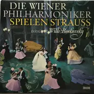 Wiener Philharmoniker , Willi Boskovsky - Die Wiener Philharmoniker Spielen Strauss