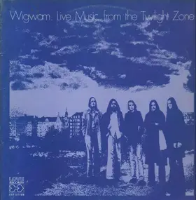 Wigwam - Live Music from the Twilight Zone