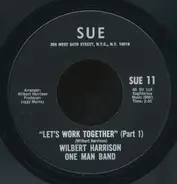 Wilbert Harrison One Man Band - Let's Work Together
