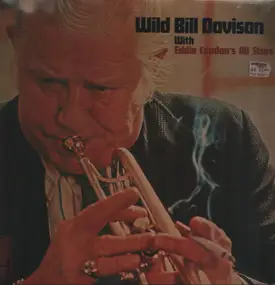 Wild Bill Davison - with Eddie Condon's All Stars