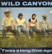 Wild Canyon - Twas A Long Time Ago