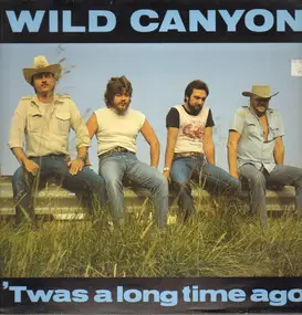 Wild Canyon - Twas A Long Time Ago