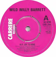 Wild Willy Barrett - Old Joe Clarke