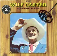 Wilf Carter - The Wilf Carter Souvenir Album