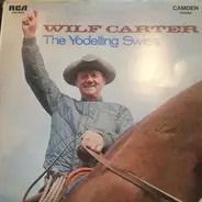 Wilf Carter - The Yodelling Swiss