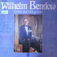 Wilhelm Bendow - Ein Komiker Läßt Grüßen...