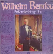Wilhelm Bendow - Ein Komiker läßt grüßen
