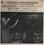 Wilhelm Furtwängler conducts The Vienna Philharmonic - Beethoven Symph. No.4 in b flat op.60; Pfitzner Symph. in c op.46