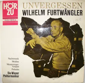 Wilhelm Furtwängler - Unvergessen