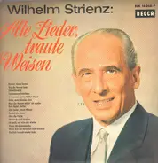 Wilhelm Strienz - Alte Lieder, Traute Weisen