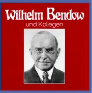 Wilhelm Bendow - Wilhelm Bendow und Kollegen