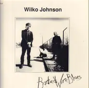 Wilko Johnson - Barbed Wire Blues