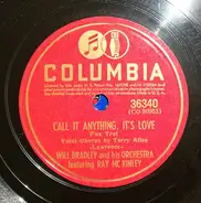 Will Bradley And His Orchestra Featuring Ray McKinley / Will Bradley's Six Texas Hot Dogs - Call It Anything, It's Love / Basin Street Boogie