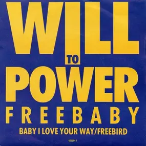 Will to Power - Baby, I Love Your Way/Freebird