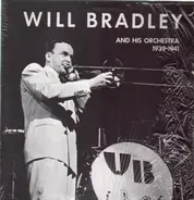 Will Bradley and his Orchestra - 1939-1941