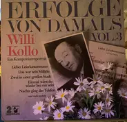 Willi Kollo - Erfolge Von Damals Vol. 3