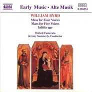 William Byrd - Oxford Camerata , Jeremy Summerly - Mass For Four Voices / Mass For Five Voices / Infelix Ego