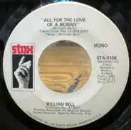 William Bell - All For The Love Of A Woman