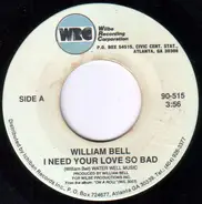 William Bell - I Need Your Love So Bad