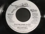 William Bell - Playing Hard To Get