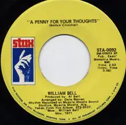 William Bell - A Penny For Your Thoughts / 'Till My Back Ain't Got No Bone